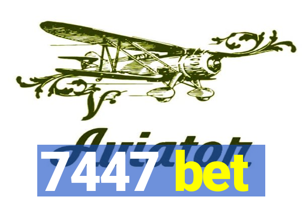 7447 bet